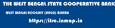THE WEST BENGAL STATE COOPERATIVE BANK  WEST BENGAL HOOGHLY (HUGLI) RISHRA   ifsc code
